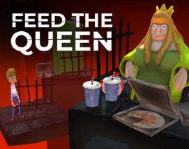 Feed the Queen Image