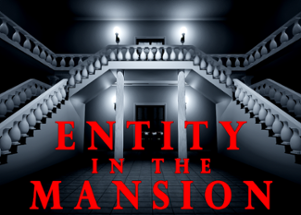 Entity in the Mansion Image