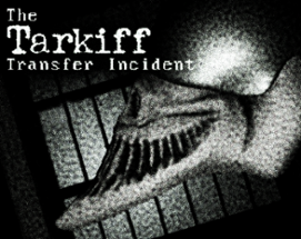 The Tarkiff Transfer Incident Image