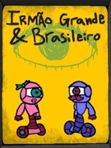 Irmão Grande & Brasileiro Image