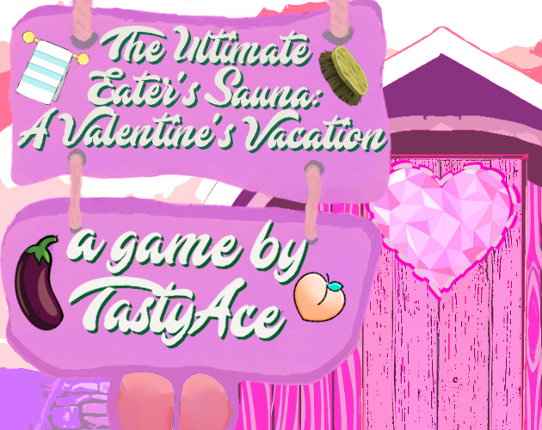 The Ultimate Eater's Sauna: A Valentine's Vacation (Demo) Game Cover