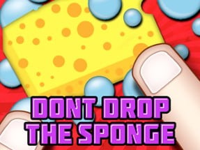 Dont Drop The Sponge Image
