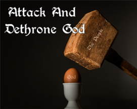 Attack And Dethrone God Image