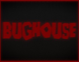 BUGHOUSE Image