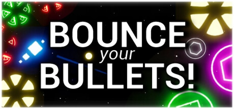 Bounce your Bullets! Game Cover