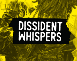 Dissident Whispers Image