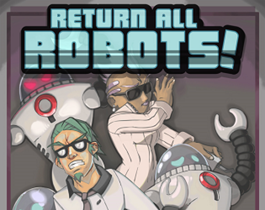 Return All Robots! Game Cover