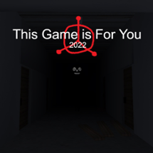 This Game is For You 2022 Image