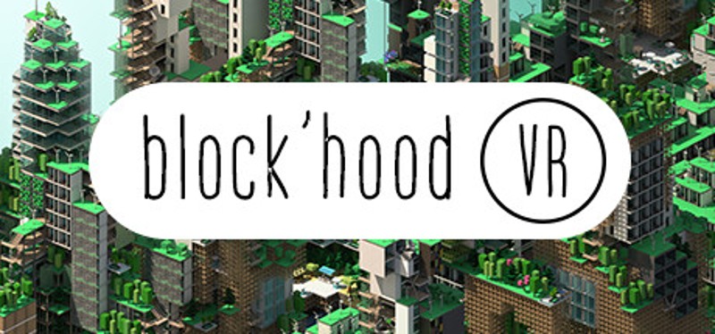 Block'hood VR Game Cover