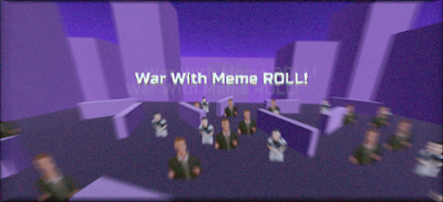 War With Meme ROLL! Image