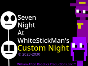 7th Night At WhiteStickMan's-CUSTOM NIGHT Image