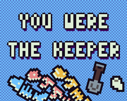 You were the keeper Game Cover