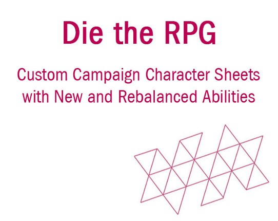 Die the RPG: Custom campaign character sheets with new and rebalanced abilities Game Cover