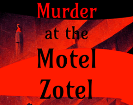 Murder at the Motel Zotel Image