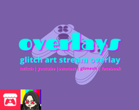 Stream Assets: Glitch Art Stream Overlays Image