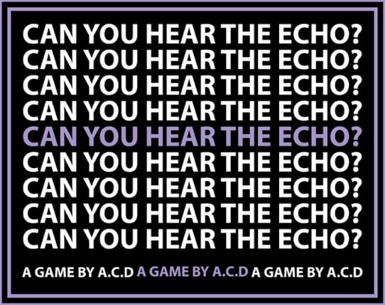 CAN YOU HEAR THE ECHO? Game Cover