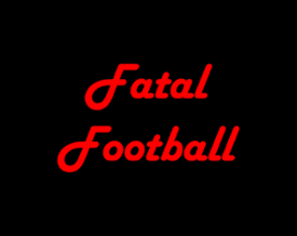 Fatal Football Image