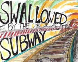 Swallowed by the Subway Image