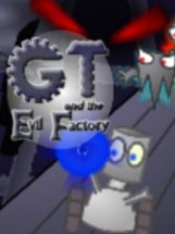 GT and the Evil Factory Image