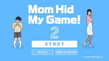 Mom Hid My Game! 2 Image