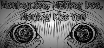 Monkey See, Monkey Doo, Monkey Kiss You Image