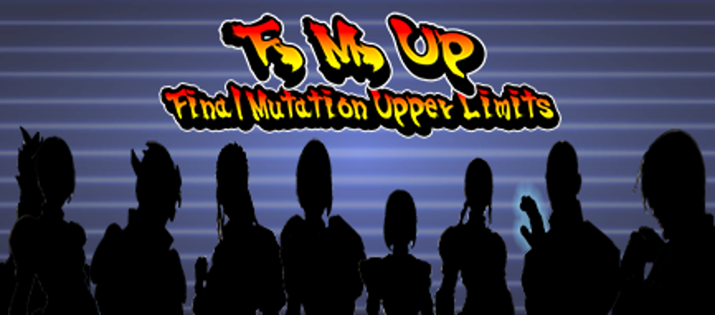 F.M.UP:  Final Mutation Upper Limits Game Cover