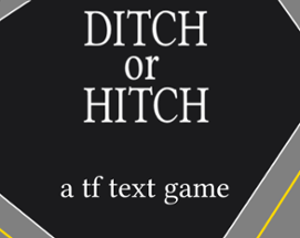 Ditch or Hitch Image
