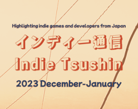 Indie Tsushin: 2023 December-January Issue Image