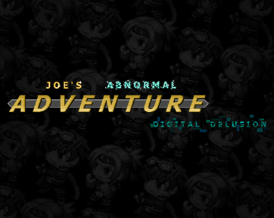 Joe's Abnormal Adventure: Digital Delusion Game Cover