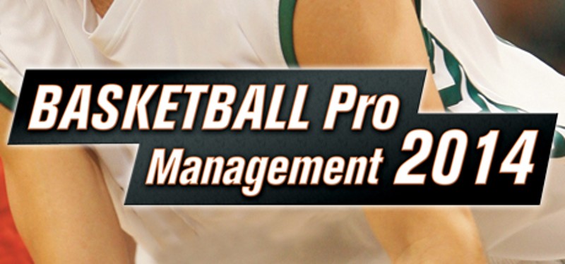 Basketball Pro Management 2014 Game Cover