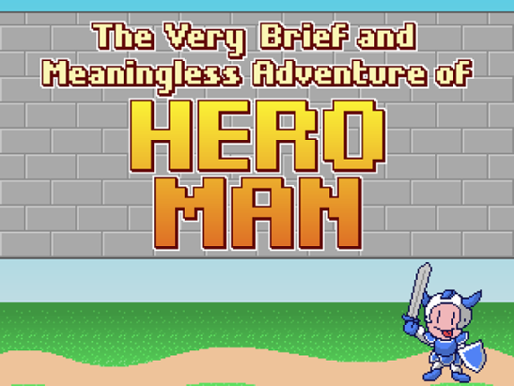 The Very Brief and Meaningless Adventure of Hero Man Game Cover