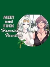 Meet'N'Fuck Hawaiian Vacation Image