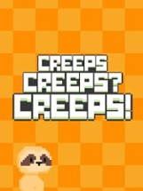 Creeps Creeps? Creeps! Image