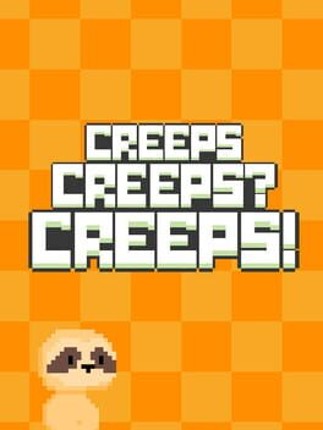 Creeps Creeps? Creeps! Game Cover