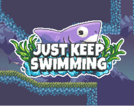 Just Keep Swimming Image