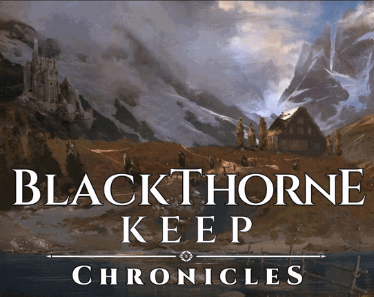 BlackThorne Keep Chronicles (Pre-Alpha) Game Cover