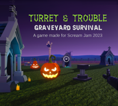 Turret & Trouble- Graveyard Survival Image