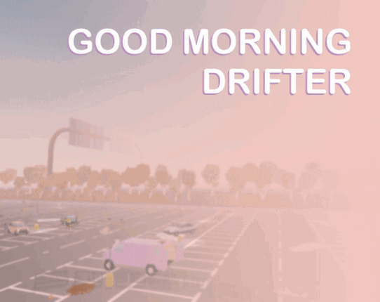 Good Morning Drifter Game Cover