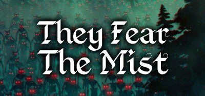 They Fear The Mist Image