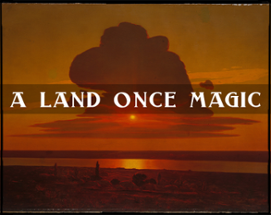 A Land Once Magic Image