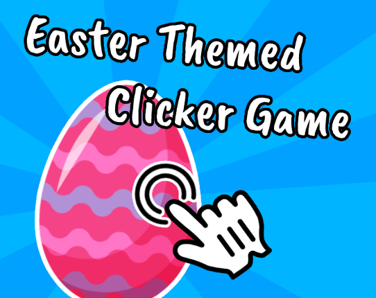 Easter Clicker - Idle Egg Hunter Game Cover