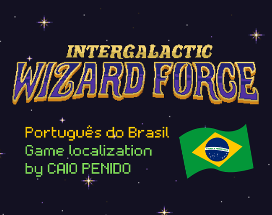 Intergalactic Wizard Force - Brazilian Portuguese (PT-BR) by Caio Penido Game Cover