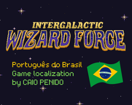 Intergalactic Wizard Force - Brazilian Portuguese (PT-BR) by Caio Penido Image