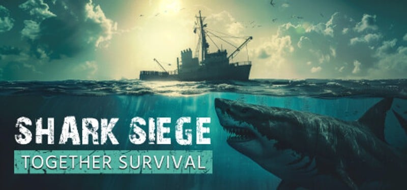 SHARK SIEGE - TOGETHER SURVIVAL Game Cover