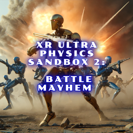 XR ULTRA PHYSICS SANDBOX 2: BATTLE MAYHEM (PRE-ALPHA) Game Cover