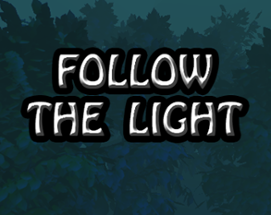 Follow The Light Image