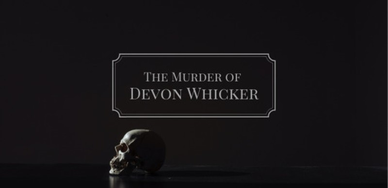 The Murder of Devon Whicker Game Cover