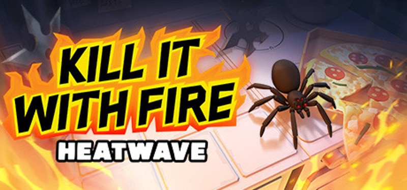 Kill It With Fire: HEATWAVE Game Cover