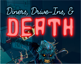 Diners, Drive-Ins, and DEATH Image