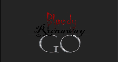 Bloody Runaway Go Image